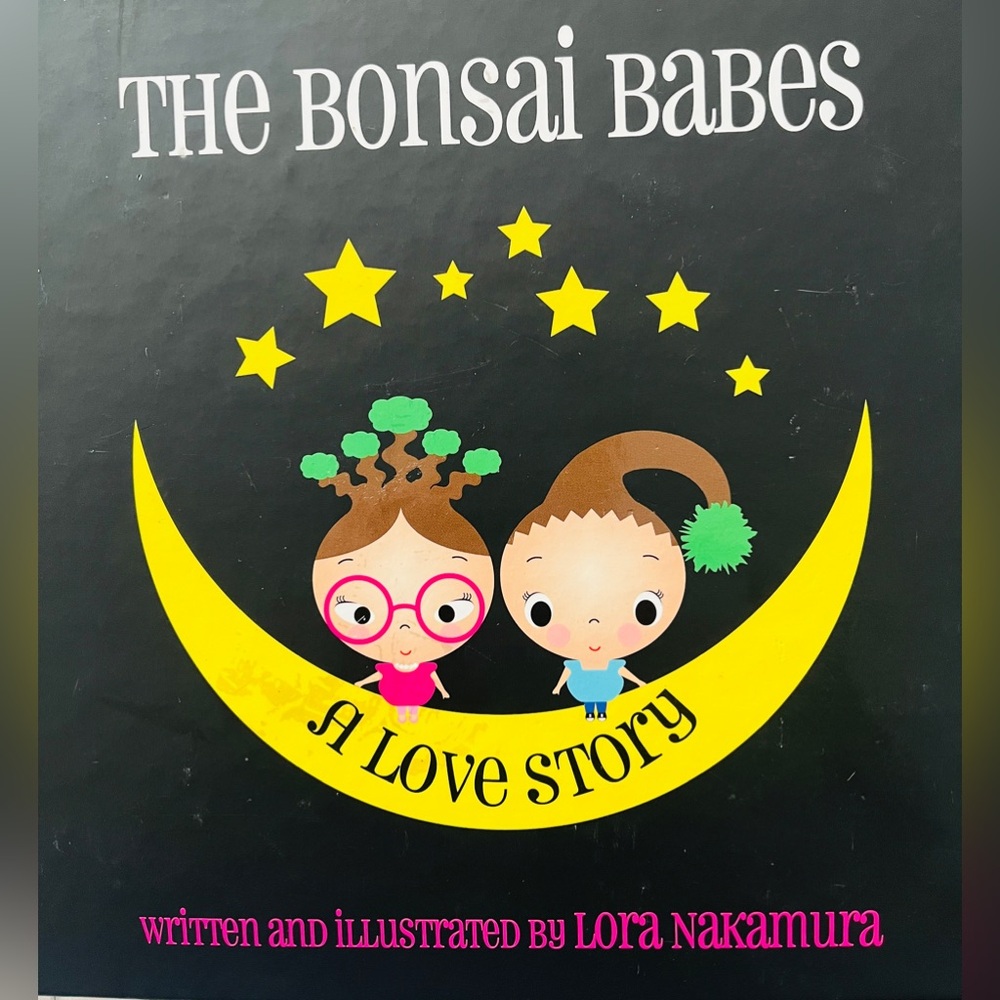 The Bonsai Babes : A Love Story By Lora Nakamura Signed By Author